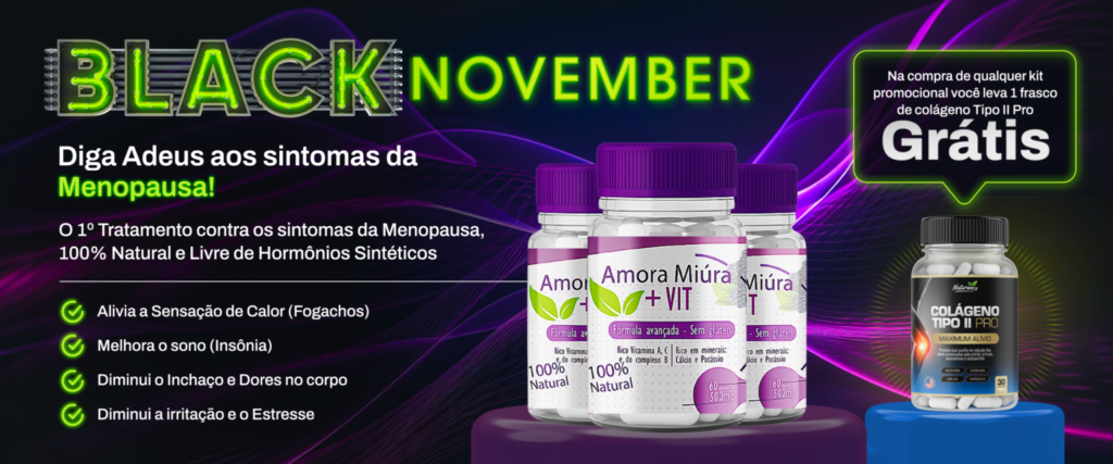 Conheça os benefícios da AMORA MIÚRA + VIT e fique livre dos Incômodos da Menopausa